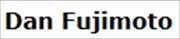 Fujimoto, Dan