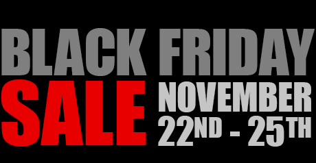 Black Friday Sale November 22nd - 25th